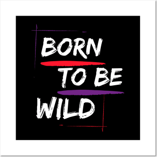 Born to Be Wild Posters and Art